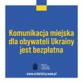 Czytaj więcej: Bezpłatna komunikacja miejska dla obywateli Ukrainy
